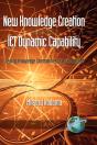New Knowledge Creation Through Ict Dynamic Capability Creating Knowledge Communities Using Broadband - Preview