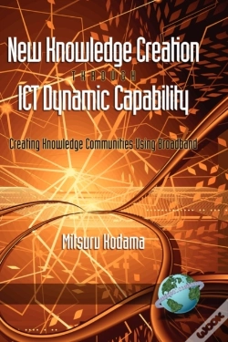 Capa do artigo New Knowledge Creation Through Ict Dynamic Capability Creating Knowledge Communities Using Broadband