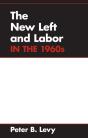 New Left And Labor In 1960s - Preview