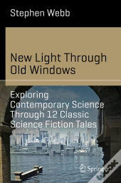 New Light Through Old Windows: Exploring Contemporary Science Through 12 Classic Science Fiction Tales