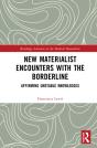 New Materialist Encounters With The Borderline - Preview