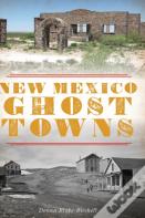 New Mexico Ghost Towns
