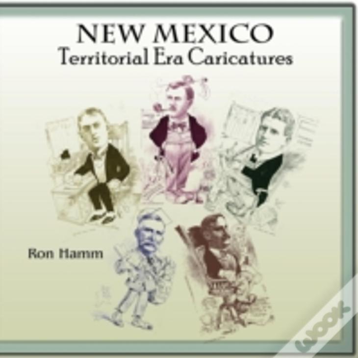 New Mexico Territorial Era Caricatures