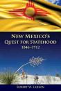 New Mexico'S Quest For Statehood, 1846-1912 - Preview