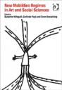 New Mobilities Regimes In Art And Social Sciences - Preview