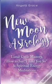 New Moon Astrology : Lunar Cycle Mastery
