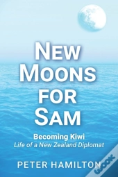 New Moons For Sam: Becoming Kiwi - Life