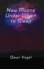 New Moons Under Which To Sleep - Preview