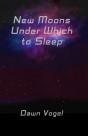 New Moons Under Which To Sleep - Preview