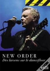 New Order ; Des Larsens Sur Le Dancefloor