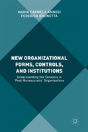New Organizational Forms, Controls, And Institutions - Preview