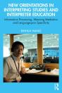 New Orientations In Interpreting Studies And Interpreter Education - Preview