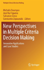 New Perspectives In Multiple Criteria Decision Making - Preview