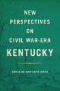 New Perspectives On Civil War-Era Kentucky - Preview
