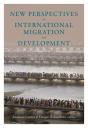 New Perspectives On International Migration And Development - Preview