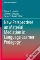 New Perspectives On Material Mediation In Language Learner Pedagogy