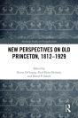 New Perspectives On Old Princeton, 1812â€“1929 - Preview