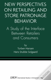 New Perspectives On Retailing And Store Patronage Behavior