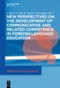 New Perspectives On The Development Of Communicative And Related Competence In Foreign Language Education - Preview