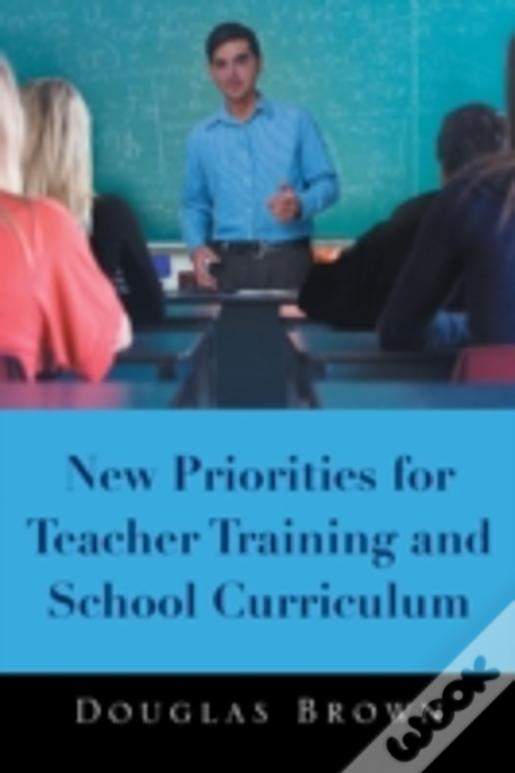 New Priorities For Teacher Training And School Curriculum
