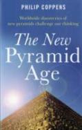 New Pyramid Age, The Â€“ Worldwide Discoveries Of New Pyramids Challenge Our Thinking