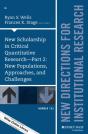 New Scholarship In Critical Quantitative Research, Part 2: New Populations, Approaches, And Challenges - Preview