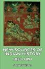 New Sources Of Indian History 1850-1891: - Preview