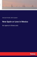 New Spain Or Love In Mexico