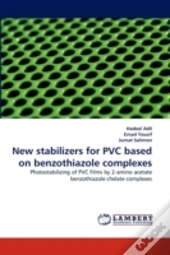 New Stabilizers For Pvc Based On Benzothiazole Complexes