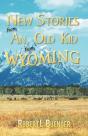 New Stories From An Old Kid From Wyoming - Preview
