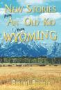 New Stories From An Old Kid From Wyoming - Preview