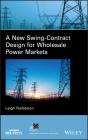 New Swing-Contract Design For Wholesale Power Markets - Preview