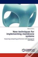 New Techniques For Implementing Membrane Systems
