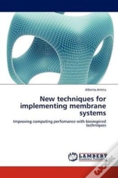 New Techniques For Implementing Membrane Systems