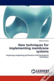 Capa do artigo New Techniques For Implementing Membrane Systems