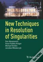 New Techniques In Resolution Of Singularities