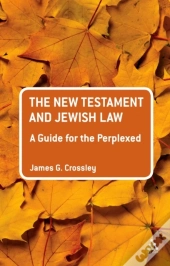 New Testament And Jewish Law: A Guide For The Perplexed