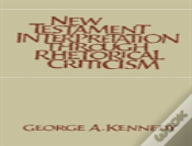 New Testament Interpretation Through Rhetorical Criticism