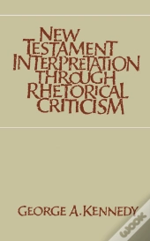 New Testament Interpretation Through Rhetorical Criticism