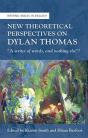 New Theoretical Perspectives On Dylan Thomas - Preview