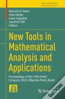 New Tools In Mathematical Analysis And Applications