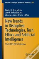 New Trends In Disruptive Technologies, Tech Ethics And Artificial Intelligence
