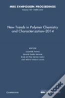 New Trends In Polymer Chemistry And Characterization - 2014: Volume 1767