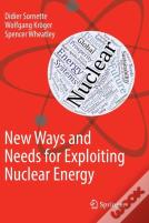 New Ways And Needs For Exploiting Nuclear Energy