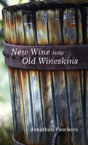 New Wine Into Old Wineskins - Preview