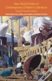 New World Orders In Contemporary Children'S Literature