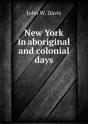 New York In Aboriginal And Colonial Days - Preview