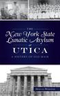 New York State Lunatic Asylum At Utica: - Preview