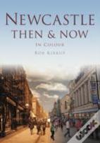 Newcastle Then & Now
