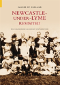 Newcastle Under Lyme Revisited - Preview
